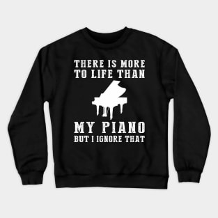 Piano Ignorance T-Shirt Crewneck Sweatshirt